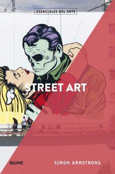 STREET ART. ESENCIALES ARTE | 9788417757557 | ARMSTRONG, SIMON