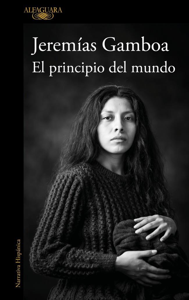 EL PRINCIPIO DEL MUNDO | 9788410496798 | GAMBOA, JEREMÍAS