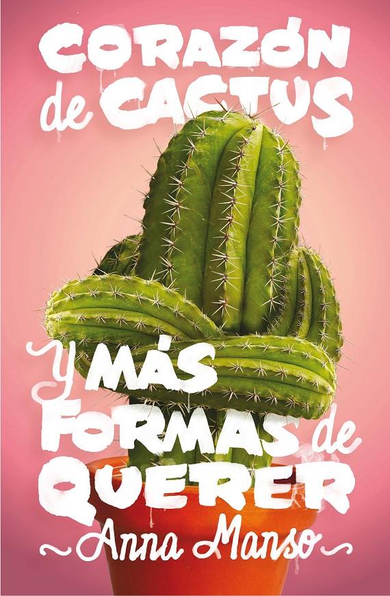 CORAZON DE CACTUS Y MAS FORMAS DE QUERER | 9788467597714 | MANSO MUNNé, ANNA