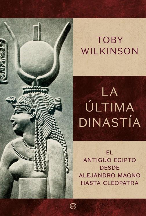 LA ÚLTIMA DINASTÍA | 9788410941427 | WILKINSON, TOBY
