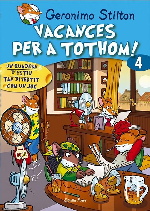 VACANCES PER TOTHOM 4. | 9788415790792 | STILTON, GERONIMO 