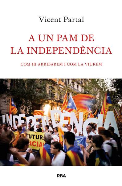 A UN PAM DE LA INDEPENDÈNCIA | 9788482646183 | PARTAL , VICENT