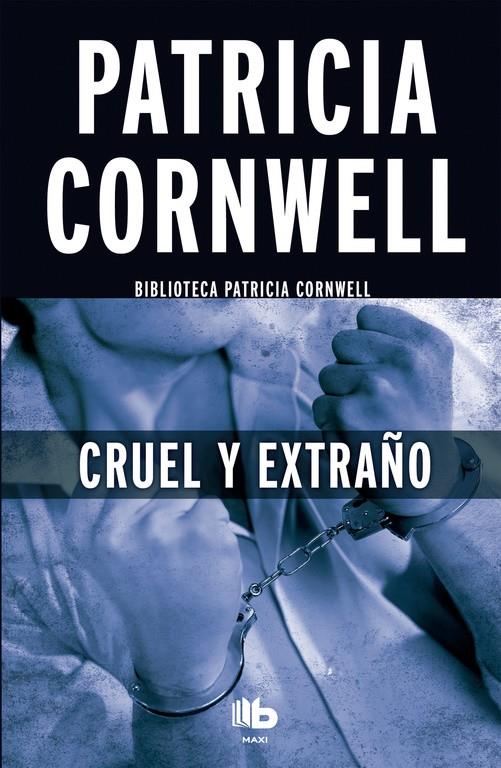 CRUEL Y EXTRAÑO (DOCTORA KAY SCARPETTA 4) | 9788490703670 | CORNWELL, PATRICIA