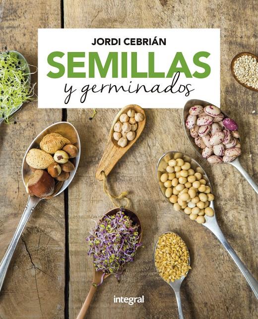 SEMILLAS Y GERMINADOS | 9788491181170 | CEBRIÁN JORDI