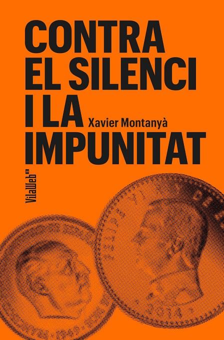 CONTRA EL SILENCI I LA IMPUNITAT | 9788409754694 | XAVIER, MONTANYÀ