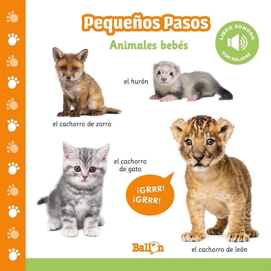 ANIMALES BEBÉS - PEQUEÑOS PASOS LIBROS SONOROS | 9789403219899 | BALLON