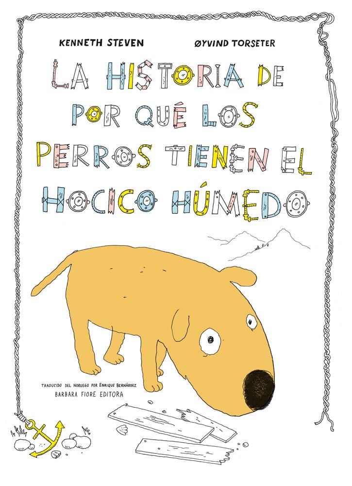 LA HISTORIA DE POR QUÉ LOS PERROS TIENEN EL HOCICO HÚMEDO | 9788415208648 | STEVEN, KENNETH