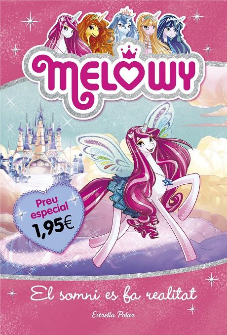 MELOWY. EL SOMNI ES FA REALITAT. ED. ESPECIAL | 9788491372165 | STAR, DANIELLE