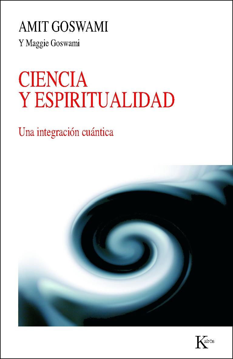 CIENCIA Y ESPIRITUALIDAD | 9788472458994 | GOSWAMI, AMIT/GOSWAMI, MAGGIE