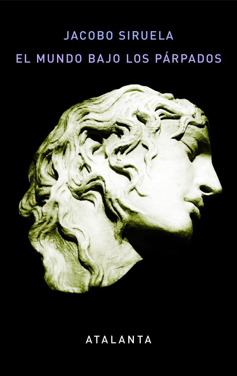 EL MUNDO BAJO LOS PÁRPADOS. | 9788494523199 | SIRUELA, JACOBO
