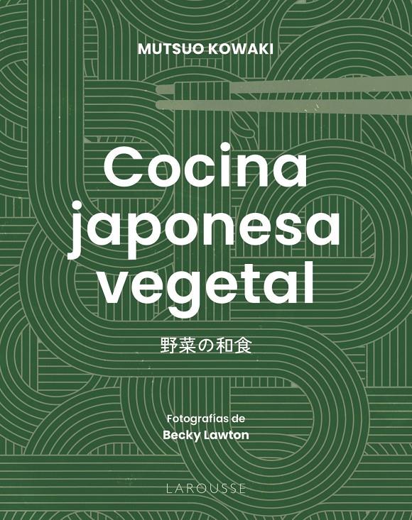COCINA JAPONESA VEGETAL | 9791387520670 | KOWAKI, MUTSUO