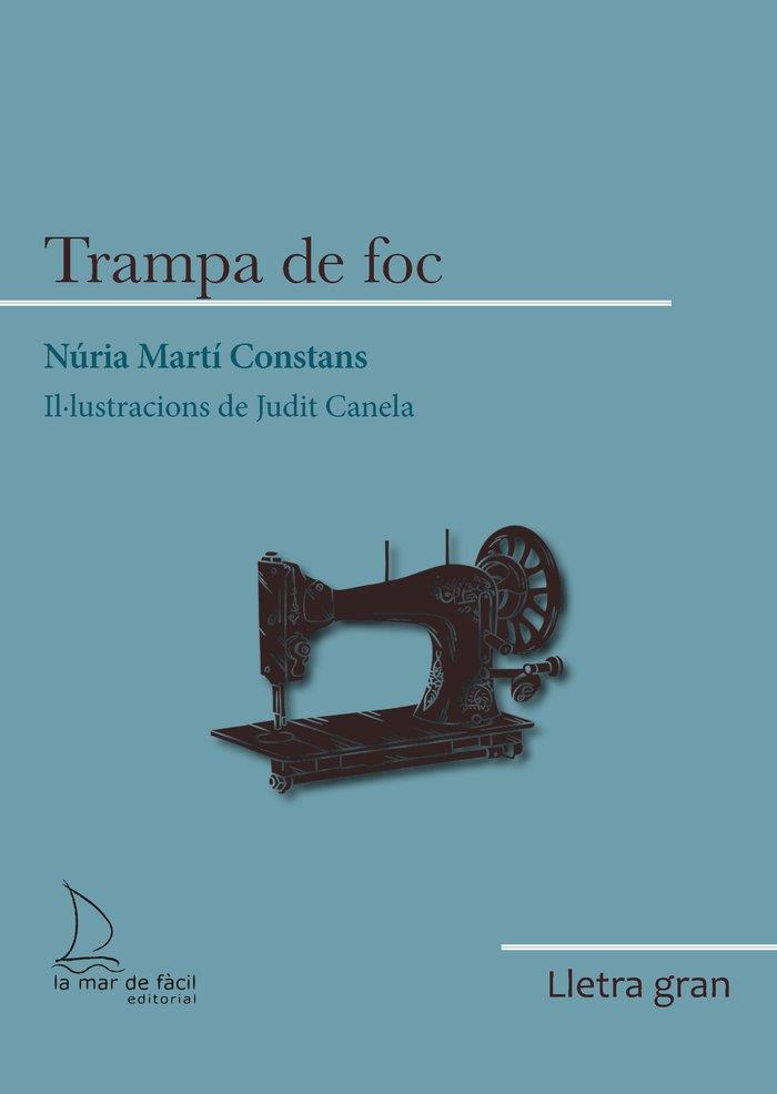 TRAMPA DE FOC - LLETRA GRAN | 9788418378898 | MARTÍ CONSTANS, NÚRIA