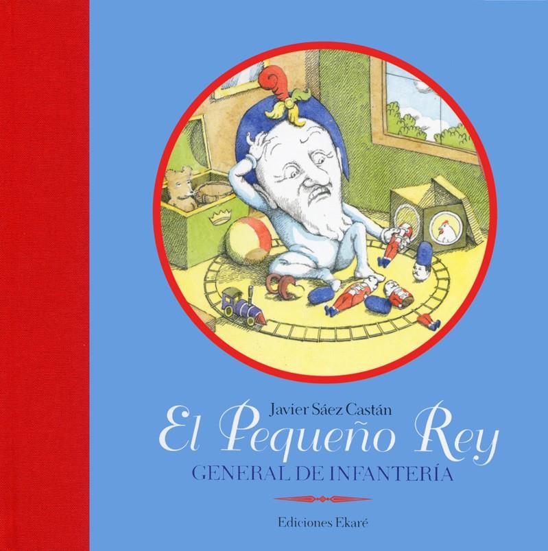 EL PEQUEÑO REY, GENERAL DE INFANTERÍA | 9788493650483 | JAVIER SÁEZ CASTÁN