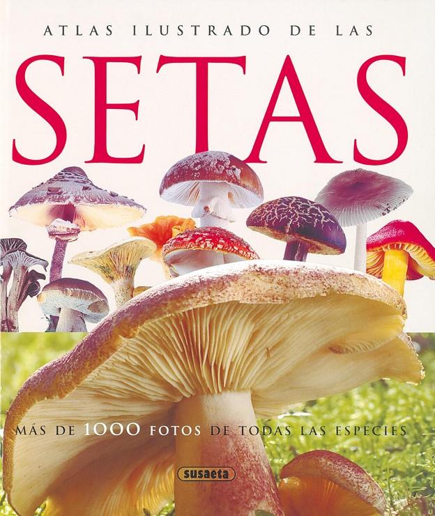 ATLAS ILUSTRADO DE LAS SETAS | 9788430547210