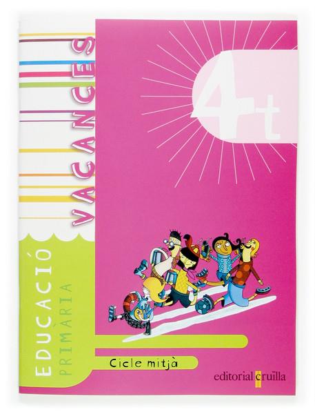 QUADERN VACANCES 4T (PRIMARIA CICLE MITJÀ) | 9788466112024 | LEDESMA GÓMEZ, MARIA ANTÒNIA/GIRONÈS PONS, JAUME/MUÑOZ VIÑALS, ANTONI/SURRALLÈS CALONGE, TERESA