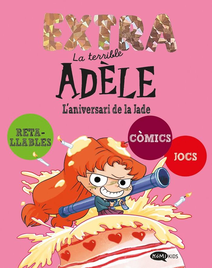 LA TERRIBLE ADÈLE EXTRA 2. L'ANIVERSARI DE LA JADE | 9791387744274 | MR TAN