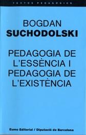 PEDAGOGIA DE L`ESSENCIA I PEDAGOGIA DE L`EXISTENCI | 9788476021064