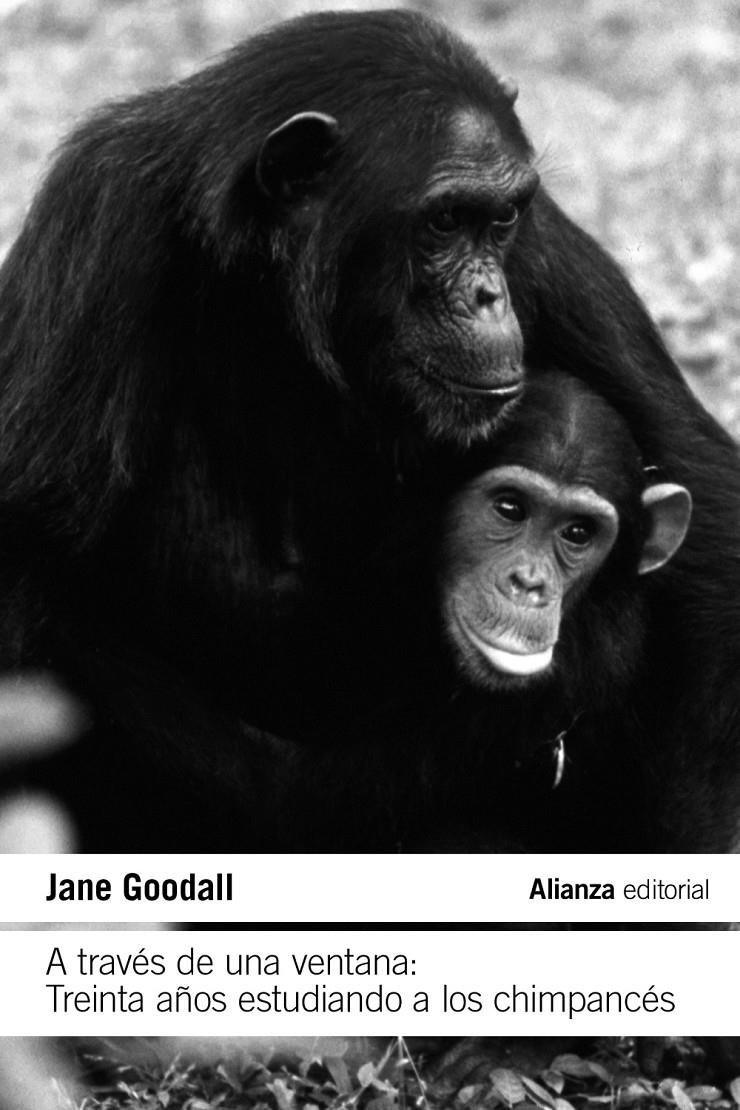 A TRAVÉS DE UNA VENTANA: TREINTA AÑOS ESTUDIANDO A LOS CHIMPANCÉS | 9788411485609 | GOODALL, JANE