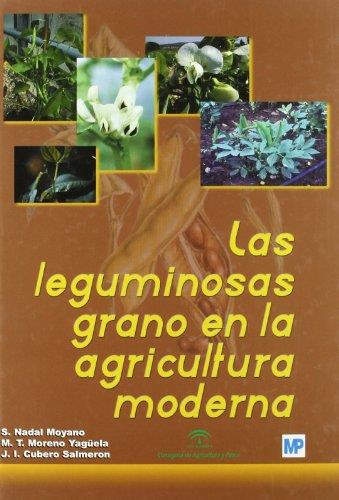 LEGUMINOSAS DE GRANO EN LA AGRICULTURA MODERNA, LAS | 9788484762133 | NADAL MOYANO, SALVADOR