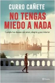 NO TENGAS MIEDO A NADA | 9788408250876 | CURRO CAÑETE