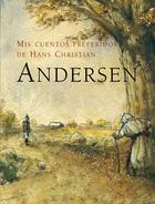 MIS CUENTOS PREFERIDOS DE HANS CHRISTIAN ANDERSEN | 9788498250152 | JANÉ RIERA, ALBERT