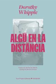 ALGÚ EN LA DISTÀNCIA | 9791399254211 | WHIPPLE, DOROTHY