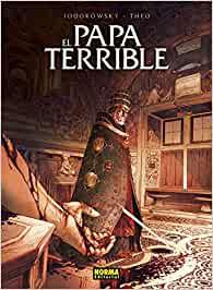 EL PAPA TERRIBLE. EDICIÓN INTEGRAL  | 9788467944051 | JODOROWSKY - THEO