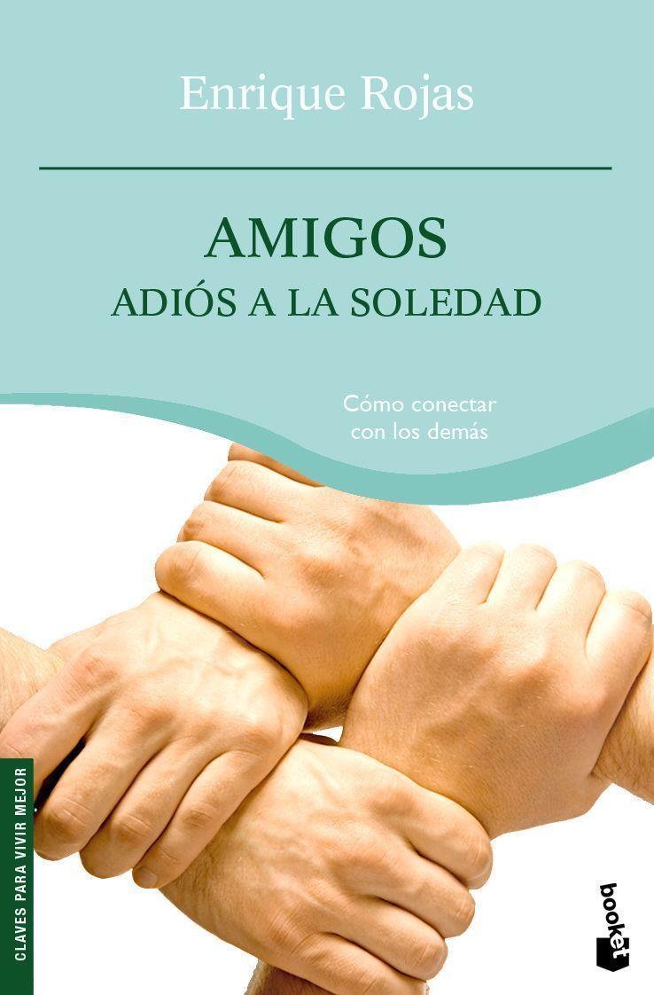 AMIGOS. ADIOS A LA SOLEDAD | 9788484608424 | ROJAS, ENRIQUE