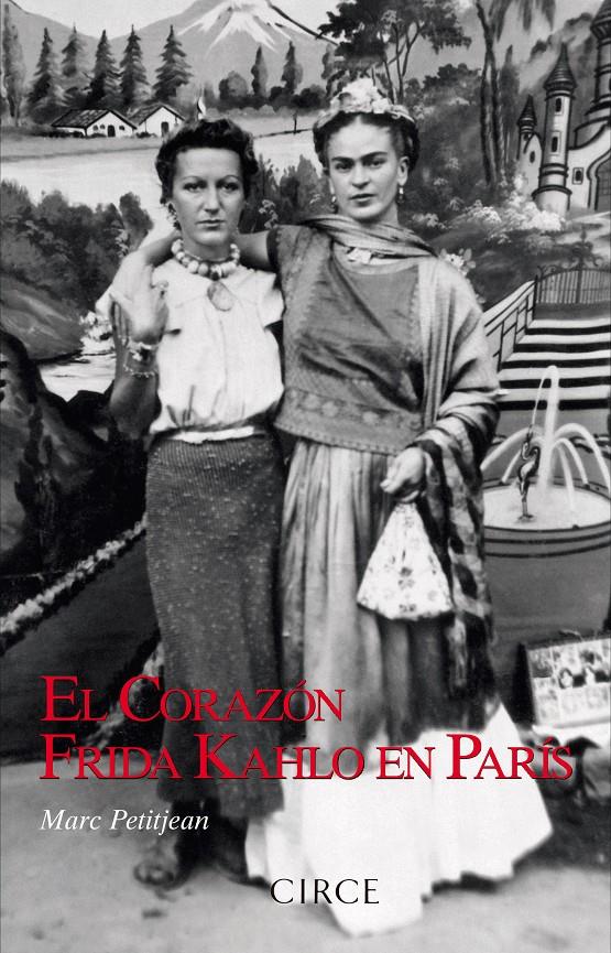 CORAZÓN, EL. FRIDA KALHO EN PARIS | 9788477653165 | MARC PETITJEAN