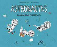 ASTRONAUTAS. BITACORA DE UN VIAJE ESPACIAL | 9788412163629 | CHANG-HOON JUNG, IN-KYUNG NOH