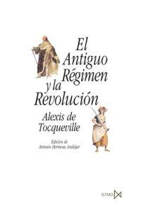 ANTIGUO REGIMEN Y LA REVOLUCION, EL | 9788470904677 | TOCQUEVILLE, ALEXIS DE