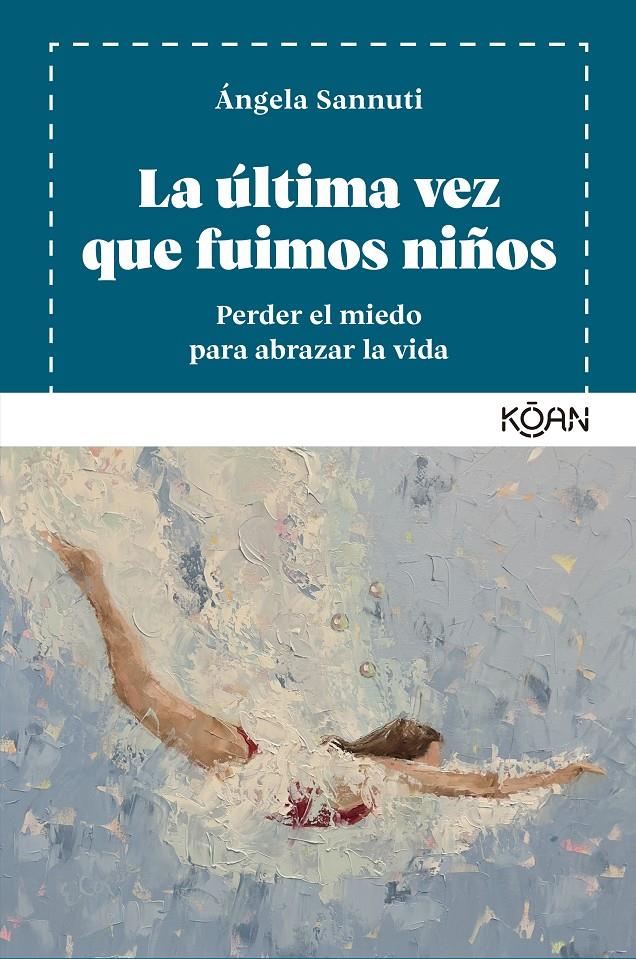 LA ÚLTIMA VEZ QUE FUIMOS NIÑOS | 9788410358218 | SANNUTI, ÁNGELA