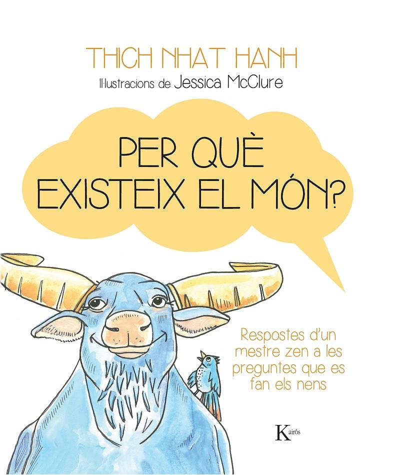 PER QUÈ EXISTEIX EL MÓN? | 9788499884158 | NHAT HANH, THICH