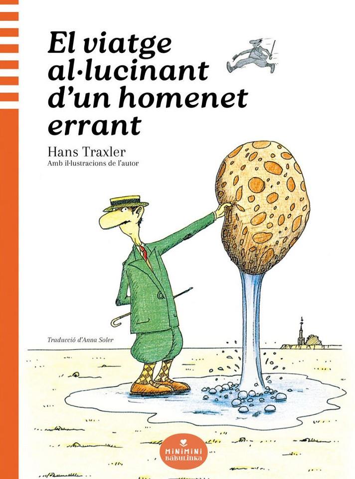 EL VIATGE AL·LUCINANT D’UN HOMENET ERRANT | 9788412857450 | TRAXLER TRAXLER, HANS