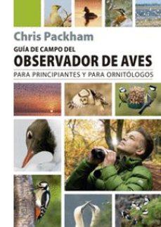 GUIA DE CAMPO DEL OBSERVADOR DE AVES | 9788428217996 | PACKMAN, CHRIS