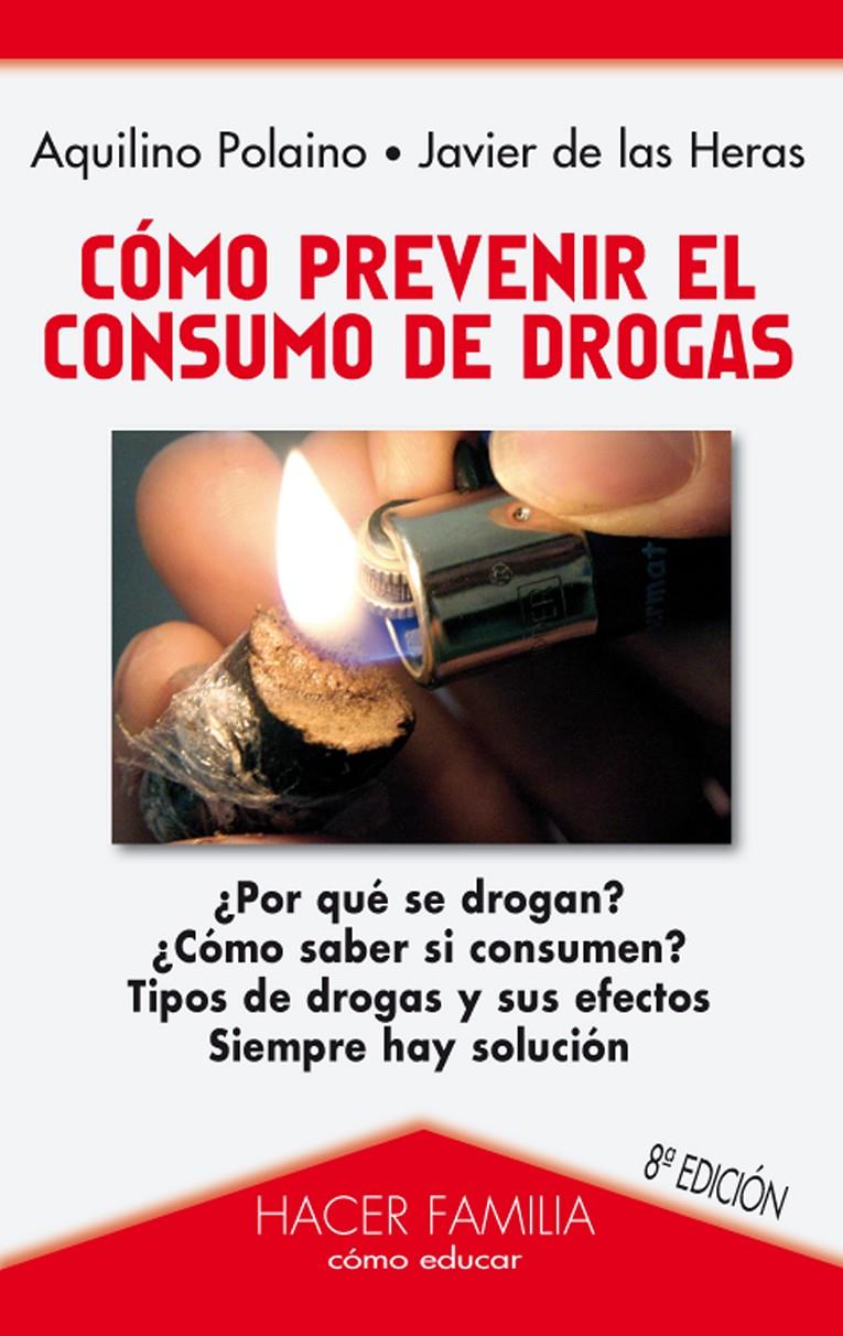 CÓMO PREVENIR EL CONSUMO DE DROGAS | 9788498403039 | POLAINO LORENTE, AQUILINO/DE LAS HERAS, JAVIER