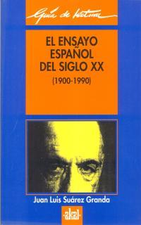 ENSAYO ESPAÑOL DEL SIGLO XX (1900-1990) | 9788446006190 | SUAREZ GRANDA, JUAN LUIS