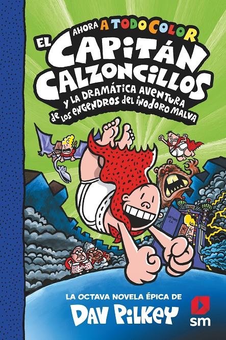 8. EL CAPITAN CALZONCILLOS Y LA DRAMÁTICA AVENTURA DE LOS ENGENDROS DEL INODORO MALVA | 9788413922690 | PILKEY, DAV