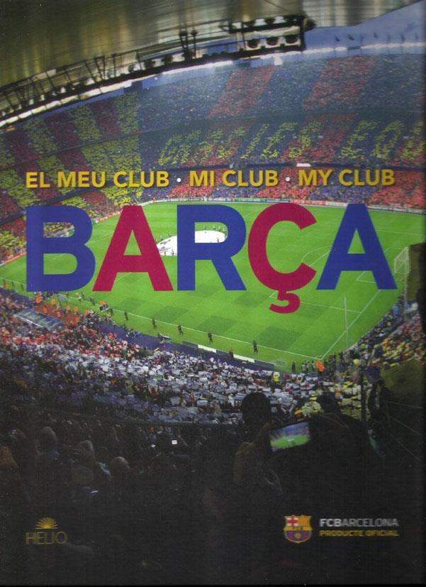 BARÇA. EL MEU CLUB | 9788494160400 | VARIOS AUTORES