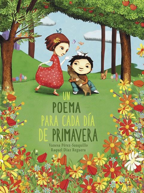 UN POEMA PARA CADA DÍA DE PRIMAVERA | 9788448854614 | DÍAZ REGUERA, RAQUEL/PÉREZ-SAUQUILLO, VANESA