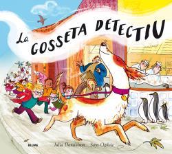 LA GOSSETA DETECTIU | 9788498019575 | DONALDSON, JULIA/OGILVIE, SARA