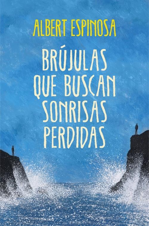 BRUJULAS QUE BUSCAN SONRISAS PERDIDAS | 9788425349126 | ESPINOSA,ALBERT