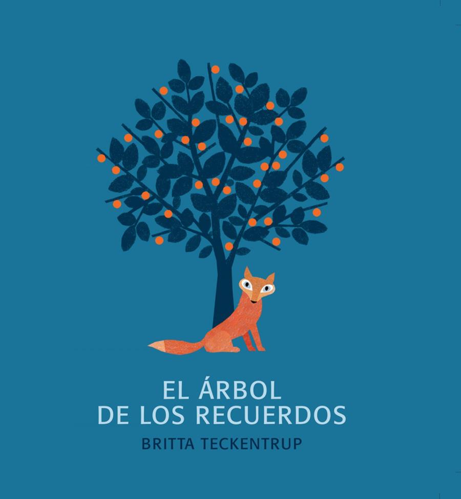 EL ARBOL DE LOS RECUERDOS  | 9788494379703 | BRITTA TECKENTRUP
