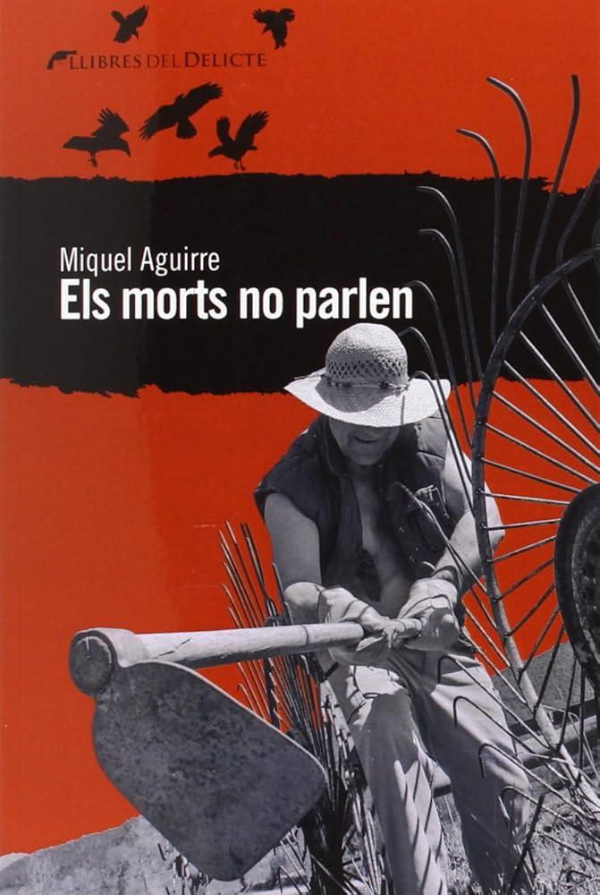 ELS MORTS NO PARLEN | 9788419415516 | AGUIRRE, MIQUEL