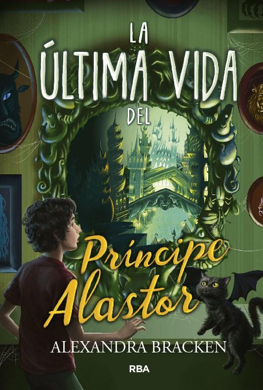 LA ÚLTIMO VIDA DEL PRÍNCIPE ALASTOR (PROSPER REDDING 2) | 9788427213357 | BRACKEN ALEXANDRA