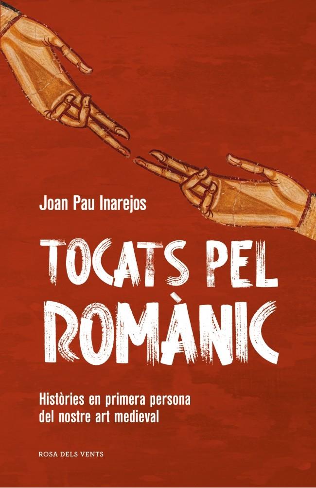 TOCATS PEL ROMÀNIC | 9791387653682 | INAREJOS, JOAN PAU