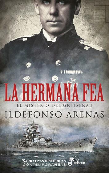 LA HERMANA FEA. EL MISTERIO DEL GNEISENAU | 9788435063913 | ARENAS, ILDEFONSO
