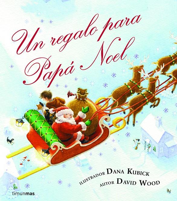 UN REGALO PARA PAPA NOEL | 9788408078562 | DAVID WOOD / DANA KUBICK