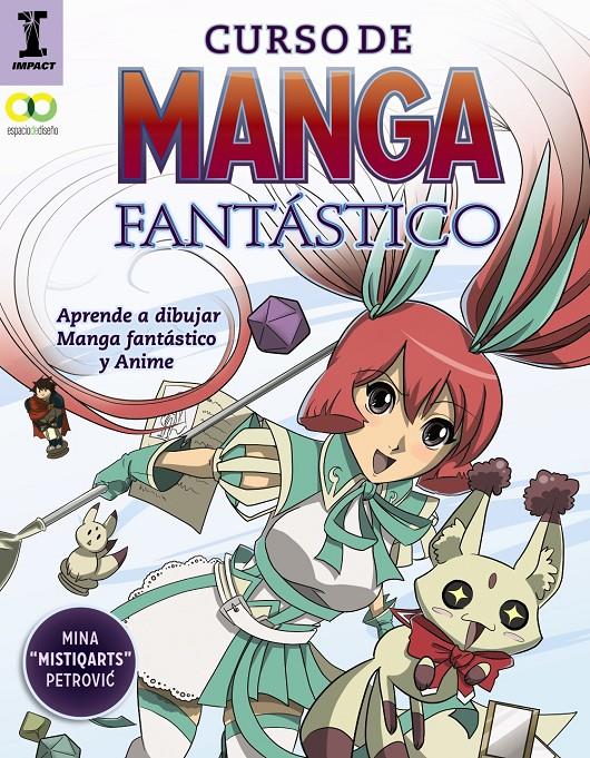 CURSO DE MANGA FANTÁSTICO. APRENDE A DIBUJAR ANIME Y MANGA | 9788441539716 | PETROVIC, MINA