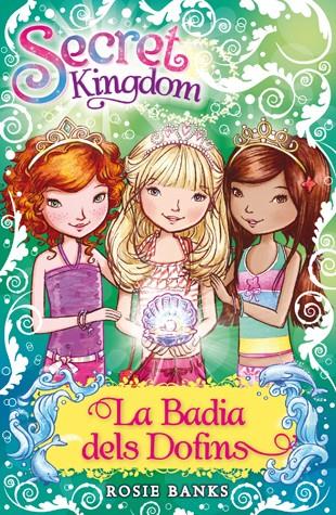 LA BADIA DELS DOFINS. SECRET KINGDOM | 9788424653514 | BANKS, ROSIE